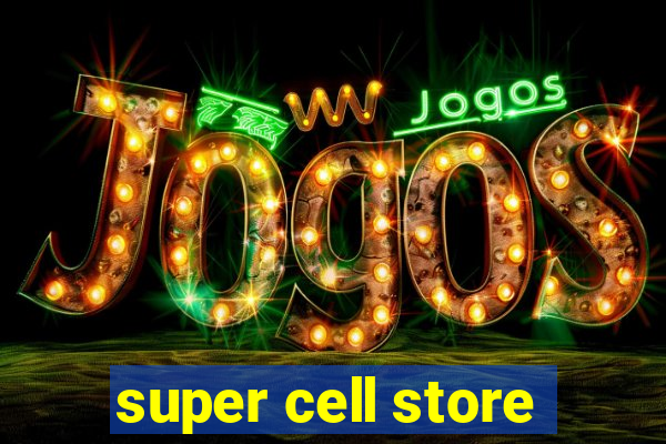 super cell store